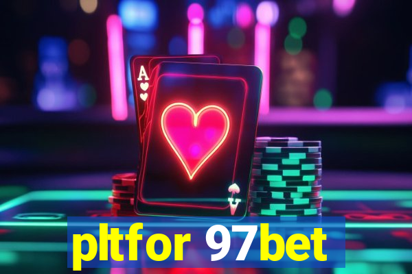 pltfor 97bet